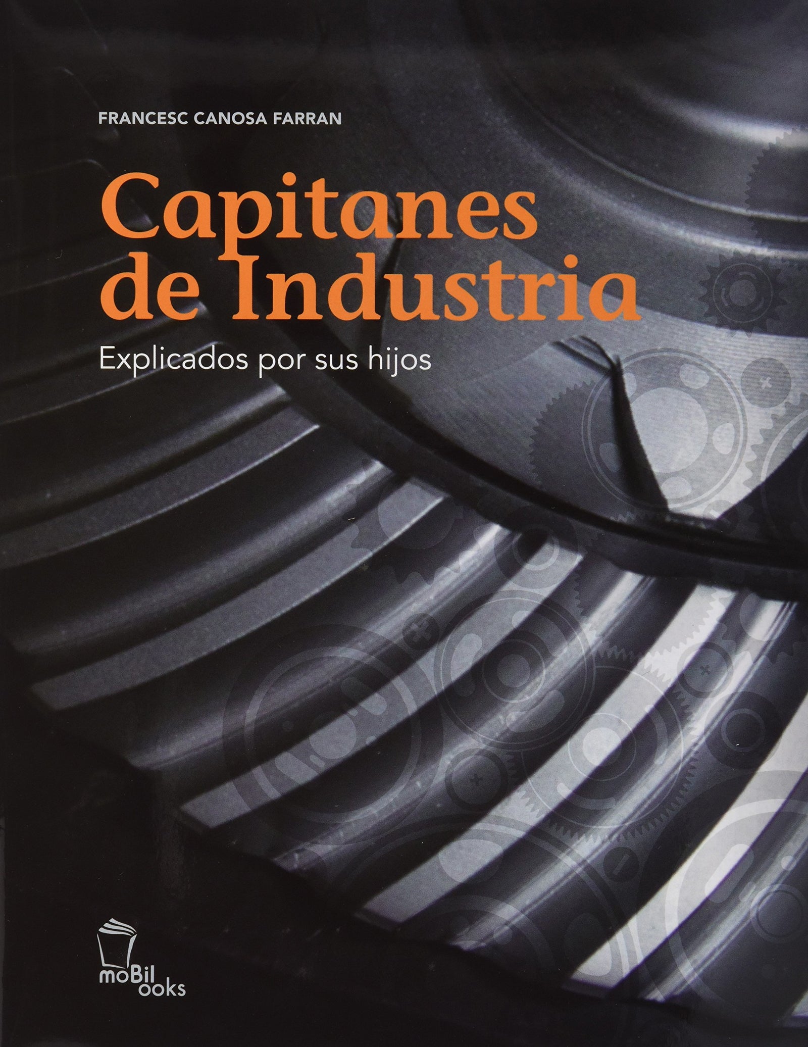 Capitanes de Industria: Explicados por sus hijos