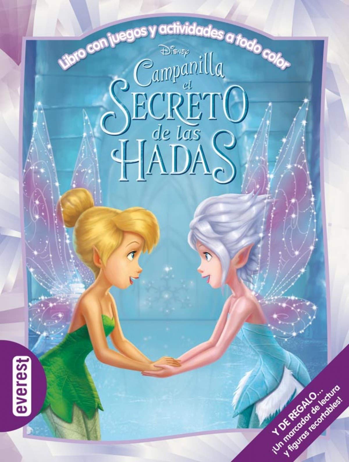 Campanilla. El secreto de las hadas. Libro con juegos y actividades a todo color: Y DE REGALO... ¡Un marcador de lectura y figuras recortables! (Multieducativos Disney)