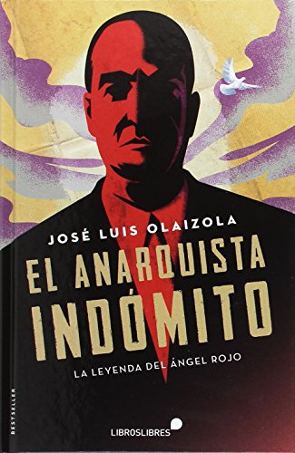 EL ANARQUISTA INDÓMITO: La leyenda del «ángel rojo»