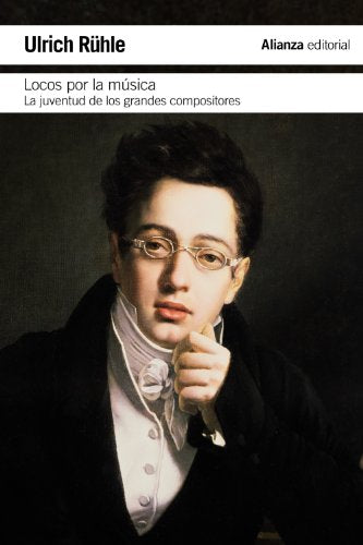 Locos por la música: La juventud de los grandes compositores (El libro de bolsillo - Humanidades)