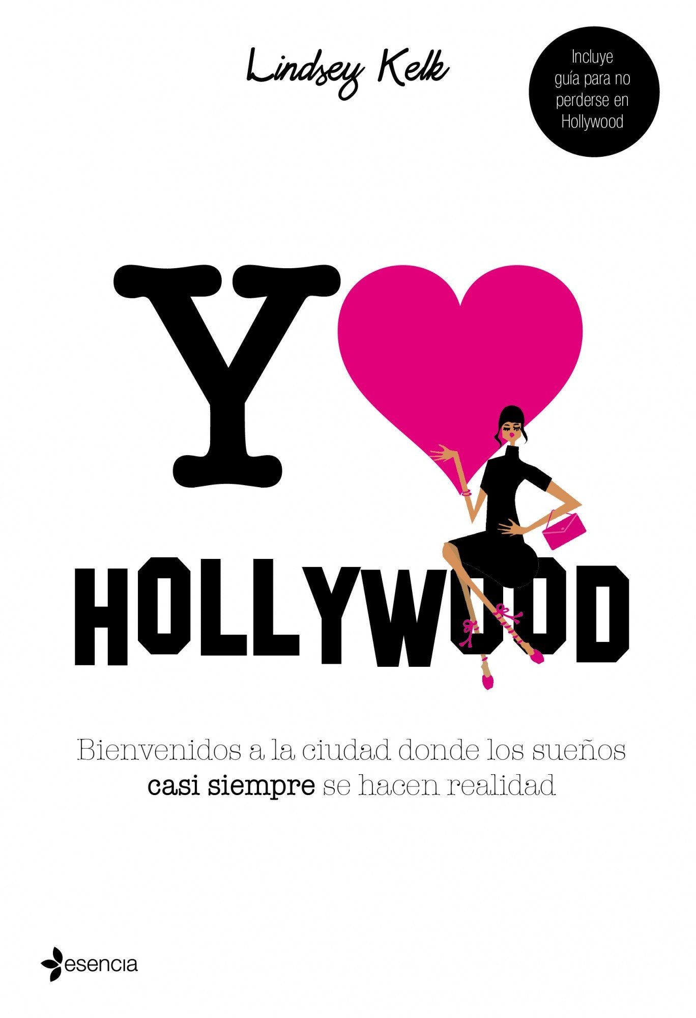 Yo love Hollywood: Bienvenidos a la ciudad donde los sueños casi siempre se hacen realidad (Chick Lit)