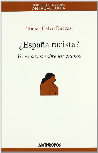 ¿España Racista? Voces Payas Sobre Los Gitanos: 22 (ANTROPOLOGÍA)