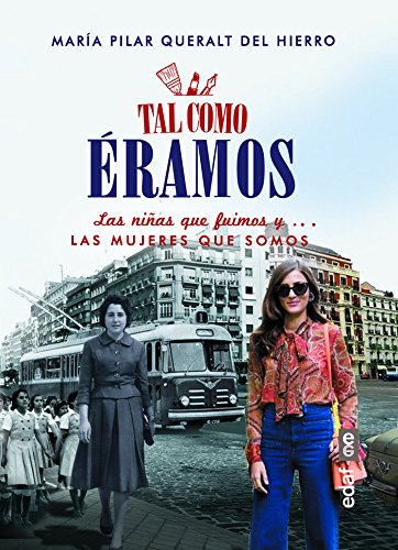 Tal como eramos: Las niñas que fuimos y... las mujeres que somos (Biblioteca del recuerdo)
