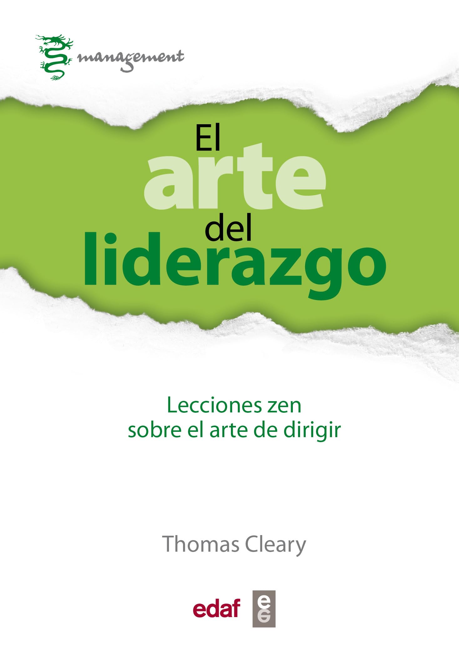 EL ARTE DEL LIDERAZGO. LECCIONES ZEN SOBRE EL ARTE DE DIRIGIR (Psicología y autoayuda)