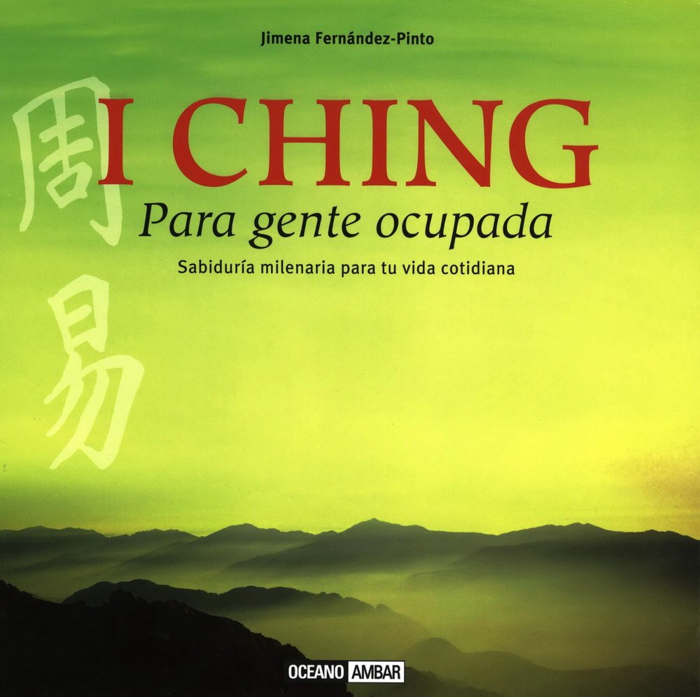 I Ching para gente ocupada: El oráculo más poderoso en tus manos