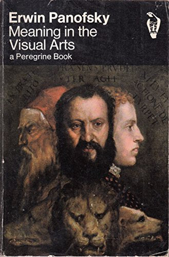 Meaning in the Visual Arts (Peregrine Books)