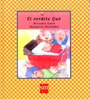 El cerdito Qué: El Cerdito Que: 35 (Cuentos de ahora)