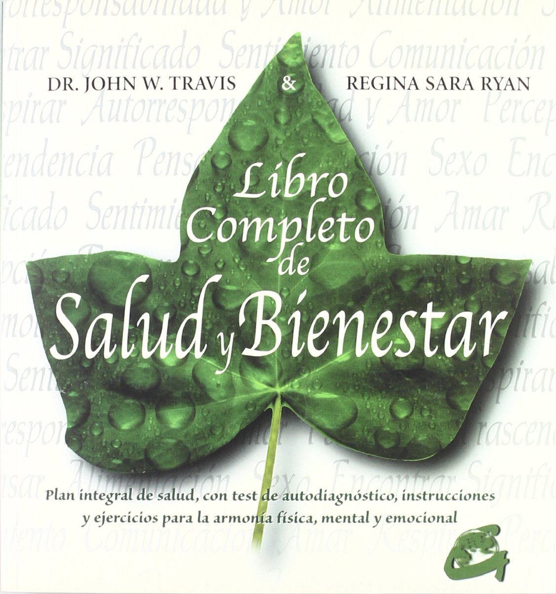 Libro completo de salud y bienestar: Plan integral de salud, instrucciones y ejercicios para la armonía física, mental y emocional (Cuerpo-Mente)