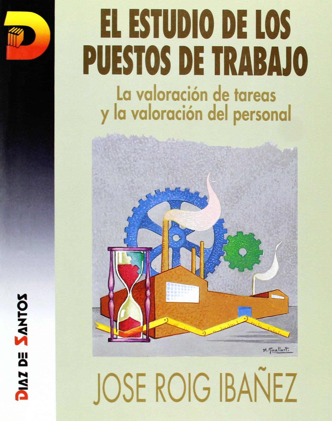 Estudio de los puestos de trabajo: La valoración de tareas y la valoración del personal (SIN COLECCION)
