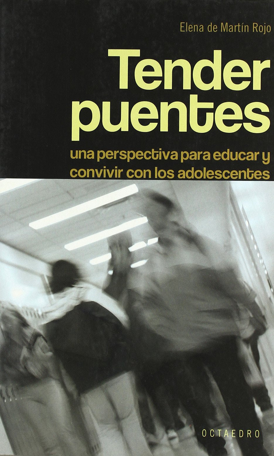 Tender puentes.: una perspectiva para educar y convivir con los adolescentes (Horizontes-Testimonios)