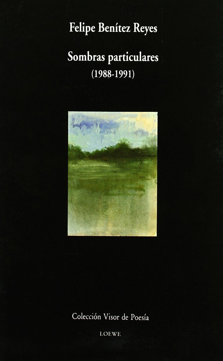 Sombras particulares: ( 1988 - 1991 ): 295 (Visor de Poesía)