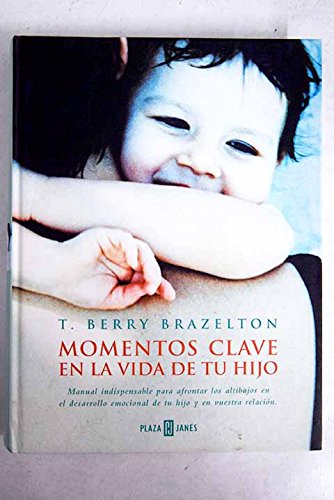MOMENTOS CLAVE EN LA VIDA DE TU HIJO