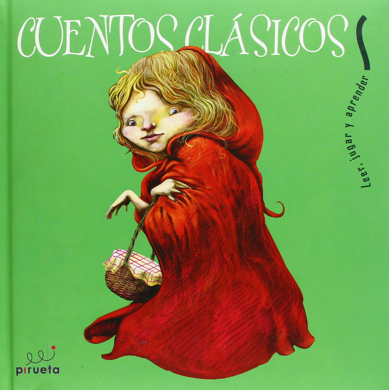 Cuentos Clasicos I Verde: Caperucita Roja & la bella durmiente & Cenicienta & Blancanieves & la sirenita/ Little Red Riding Hood & Sleeping Beauty & Cindirella & Snow White & The Little Mermaid