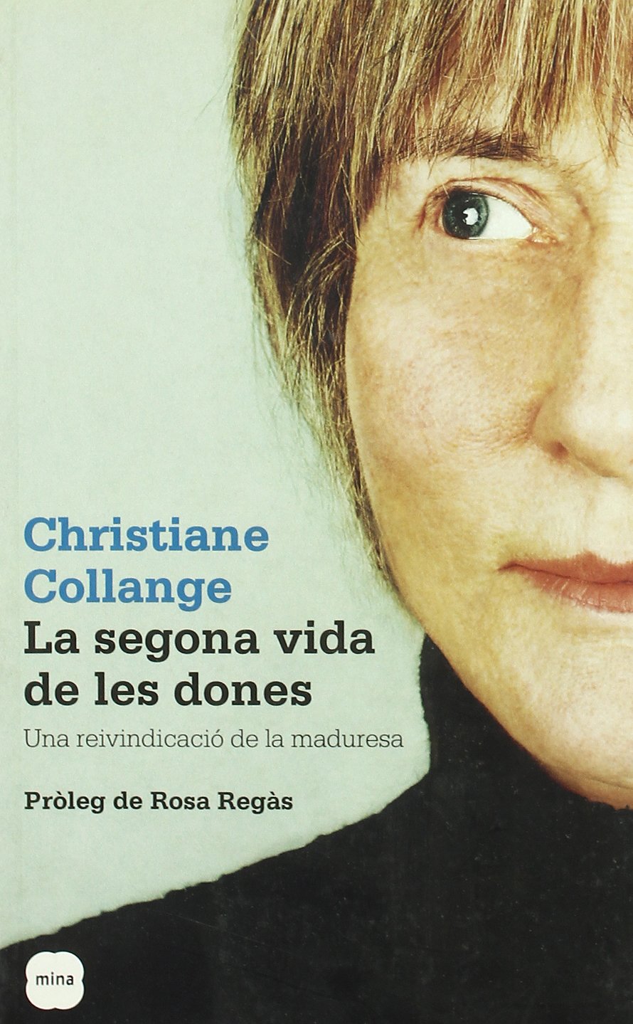 La segona vida de les dones.: Una reivindiació de la maduresa (MINA VIURE)