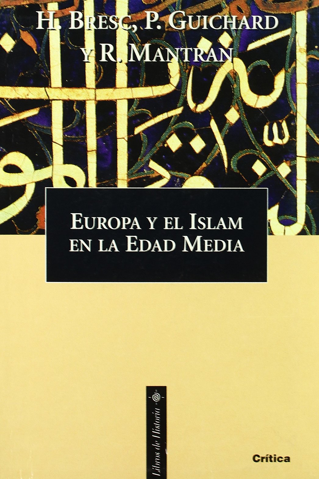 Europa y el Islam en la Edad Media: 1 (Libros de Historia)