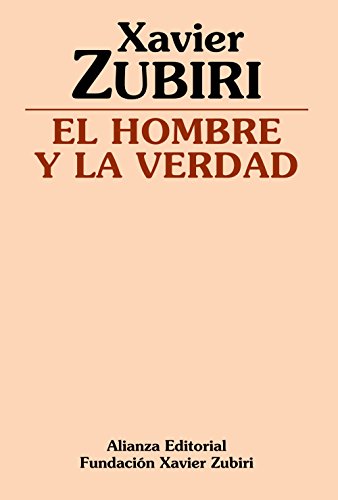 El hombre y la verdad: 1966 (Obras de Xavier Zubiri)