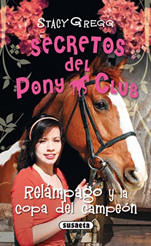 Relámpago y la copa del campeón (Secretos Del Pony Club)