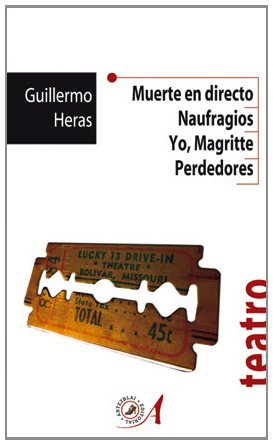 Muerte en directo; Naufragios; Yo, Magritte; Perdedores: 68 (Textos Teatrales)