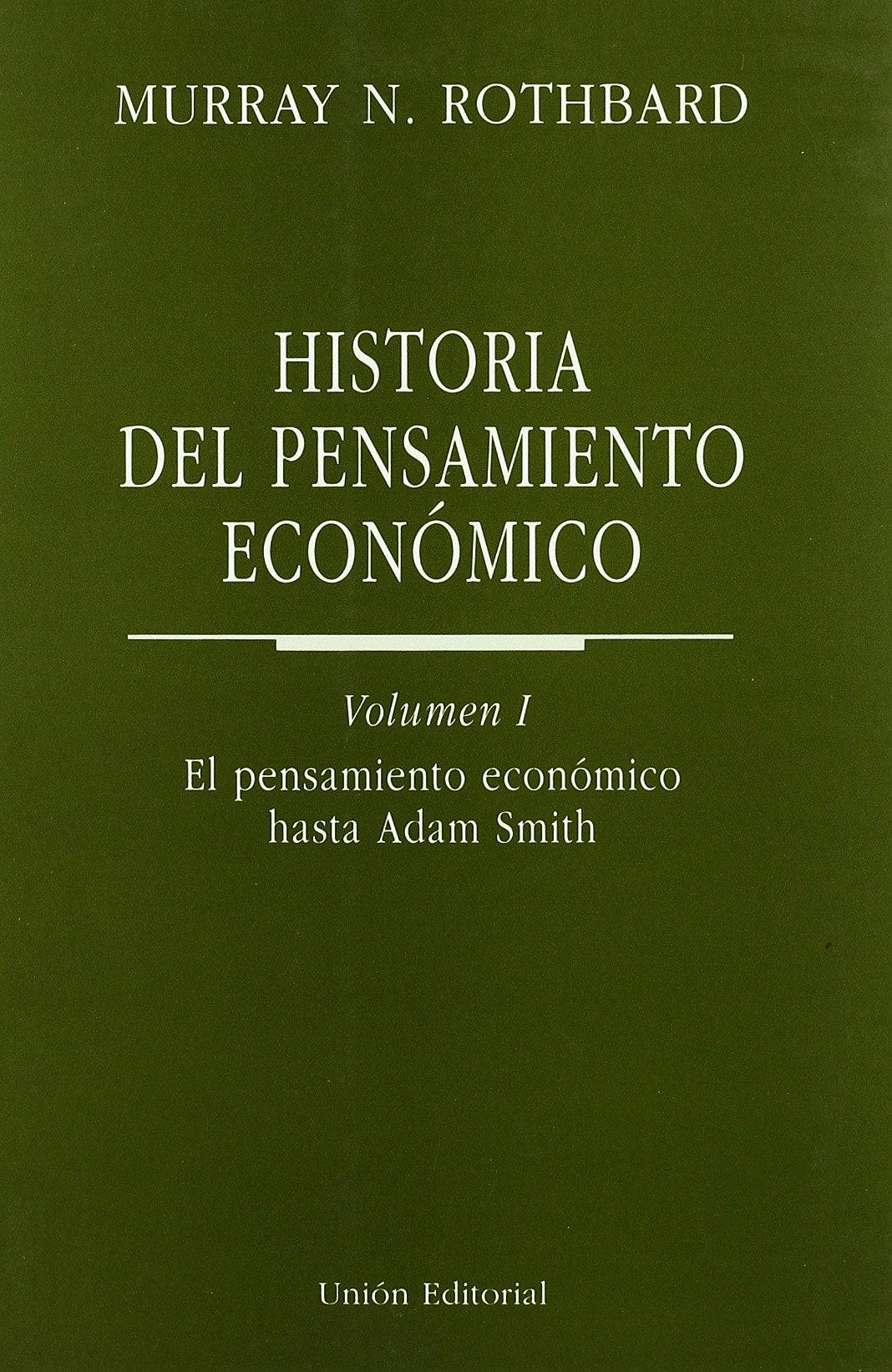 Historia del pensamiento económico: 1. El pensamiento económico hasta Adam Smith (Clásicos de la Libertad)