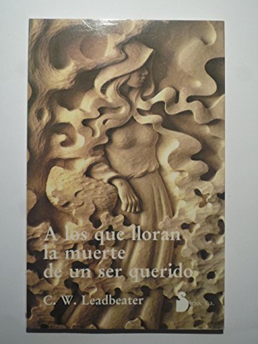 A LOS QUE LLORAN MUERTE SER QUERIDO (SIN COLECCION)