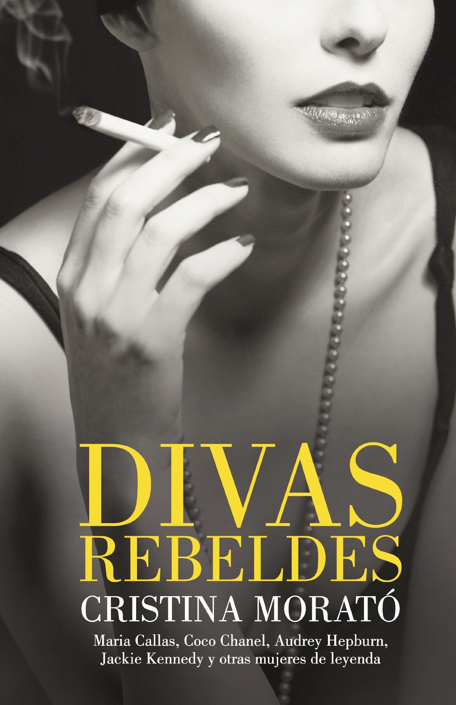 Divas rebeldes: María Callas, Coco Chanel, Audrey Hepburn, Jackie Kennedy y otras mujeres (Obras diversas)