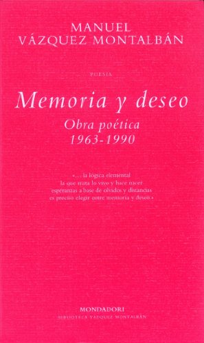 Memoria y deseo: Obra poética 1963-1990 (BIBLIOTECA VAZQUEZ MONTALBAN)