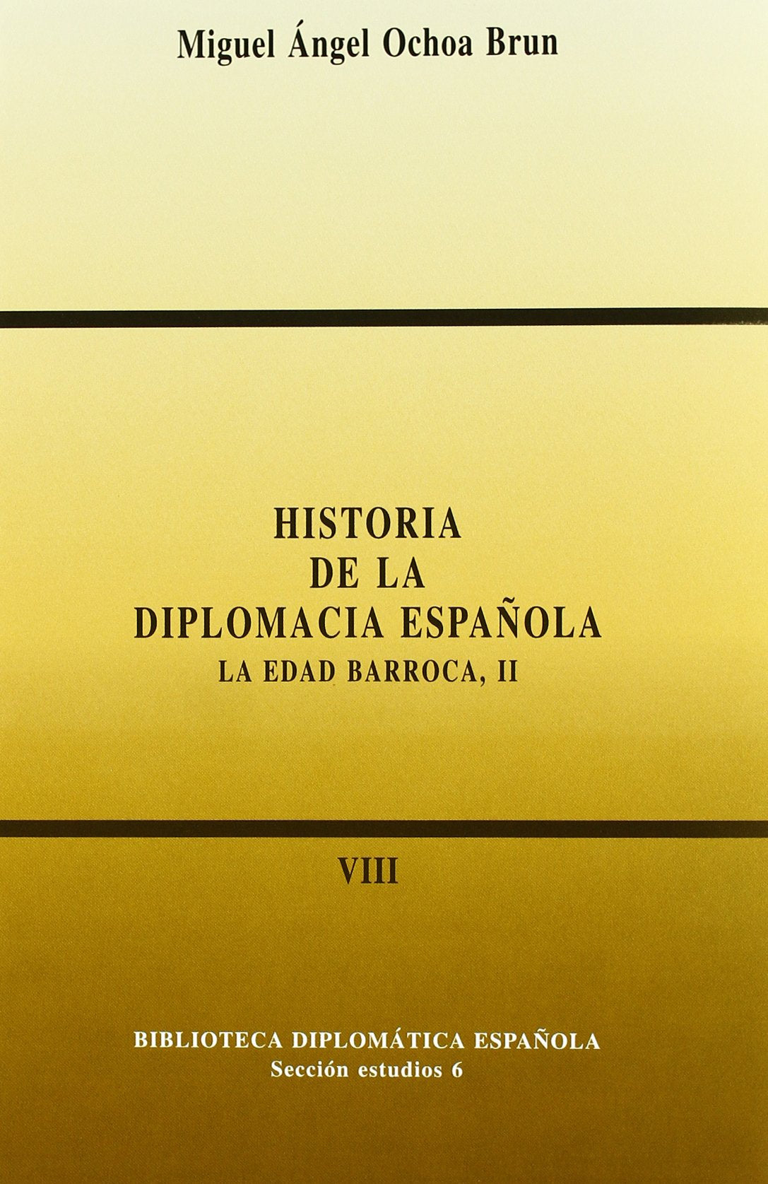 Historia de la diplomacia española:la edad barroca II: 6