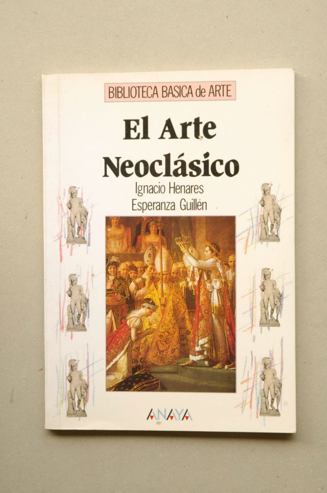 El arte neoclásico (Arte - Biblioteca Básica De Arte - Serie «General»)