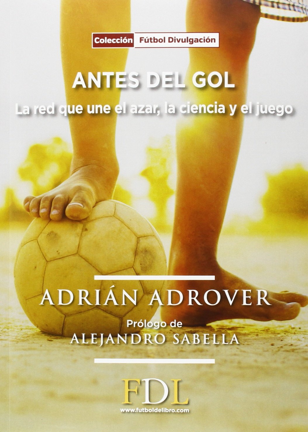 Antes del Gol: La red que une el azar, la ciencia y el juego