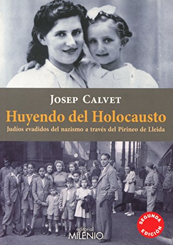 Huyendo del holocausto: Judíos evadidos del nazismo a través del Pirineo de Lleida (Varia)