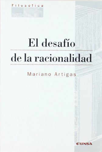 El desafío de la racionalidad (Colección filosófica)