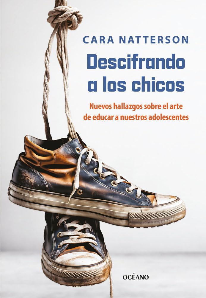 Descifrando a los chicos: Nuevos hallazgos sobre el arte de educar a nuestros adolescentes. (En Familia)