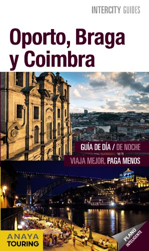 Oporto, Braga y Coimbra (Intercity Guides - Internacional)