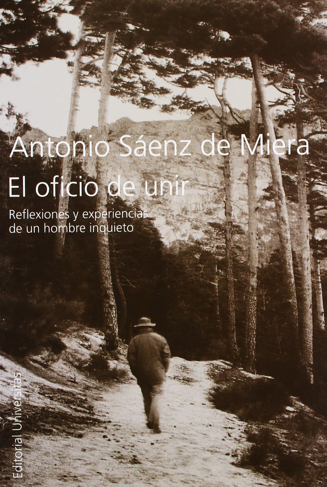 El oficio de unir : experiencias y reflexiones de un hombre inquieto (FONDO)