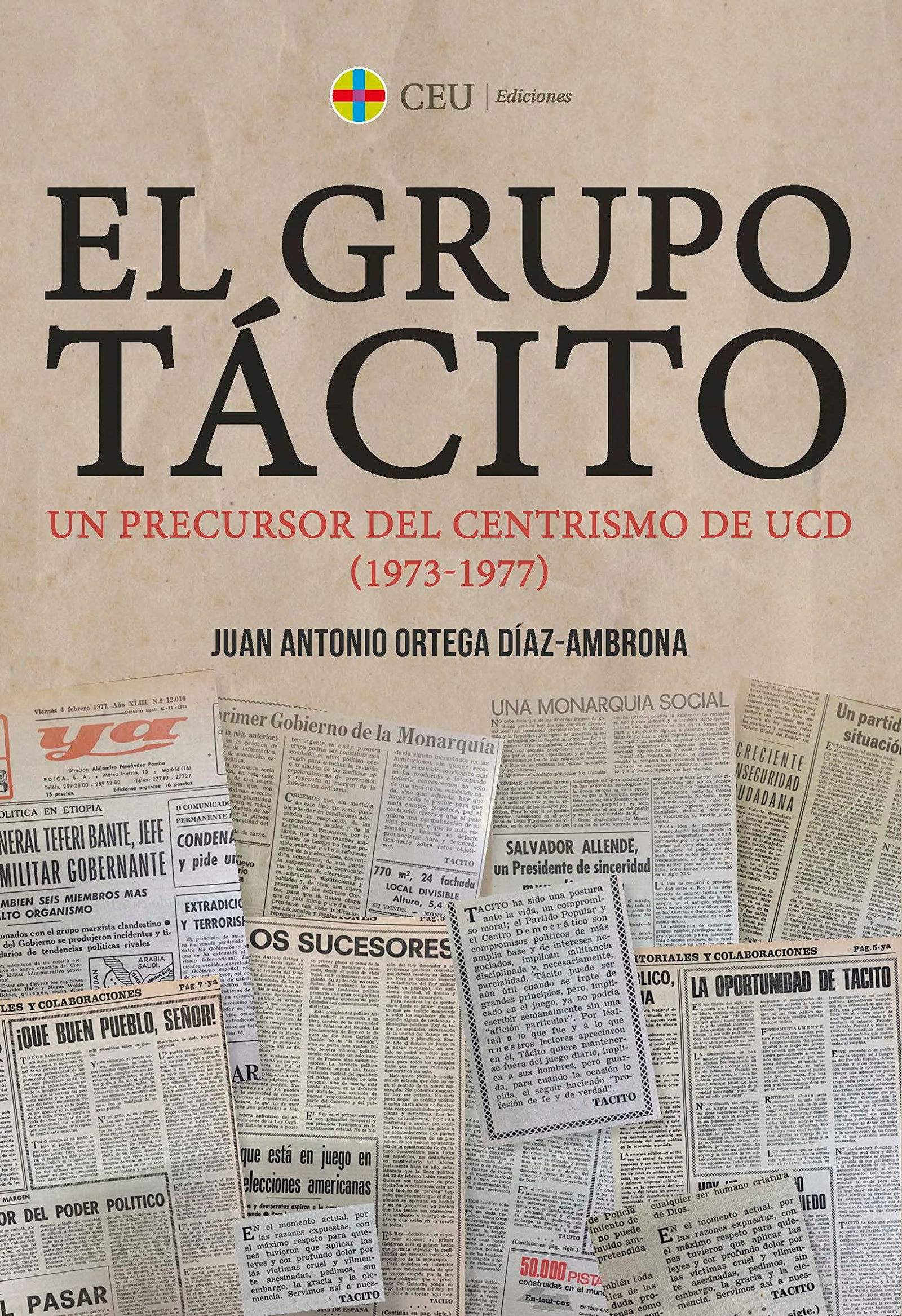 El Grupo Tácito. Un precursor del centrismo de UCD (1973-1977): 2 (Instituto de Estudios de la Democracia)