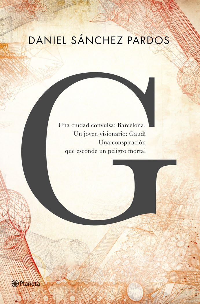 G (la novela de Gaudí): 3 (Autores Españoles e Iberoamericanos)