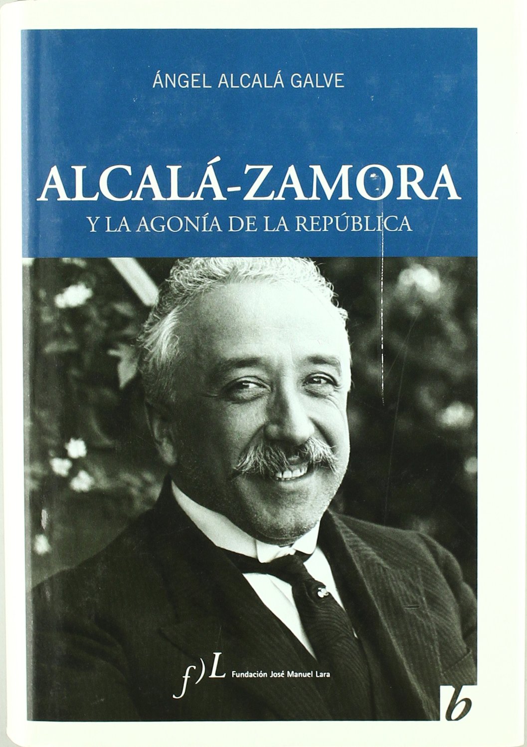 Alcalá-Zamora y la agonía de la República
