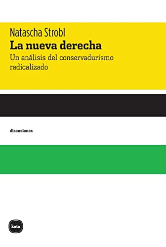 La nueva derecha: Un análisis del conservadurismo radicalizado: 2058 (discusiones)