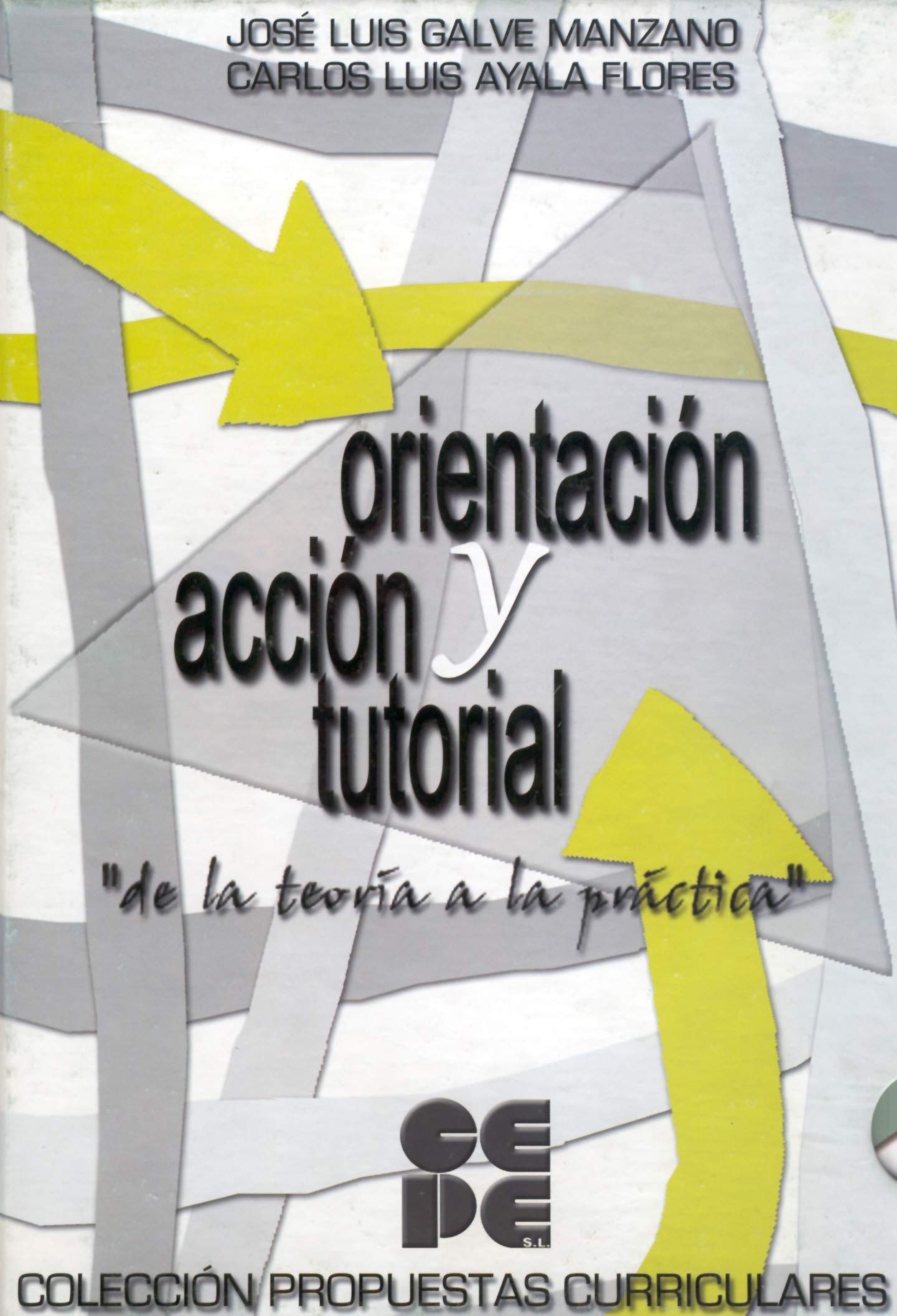 Orientación y Acción Tutorial. de la teoria a la Práctica: De la teoría a la práctica: 7 (Propuestas curriculares)