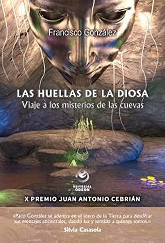 LAS HUELLAS DE LA DIOSA: Viaje a los misterios de las cuevas (ODEON)