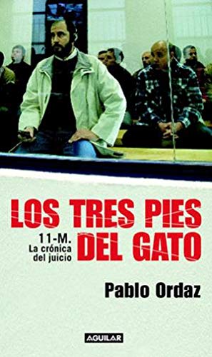 Los Tres Pies Del Gato. La Cronica Del 11-M (SIN COLECCION)