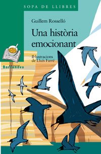 Una història emocionant (Llibres Infantils I Juvenils - Sopa De Llibres. Sèrie Verda)