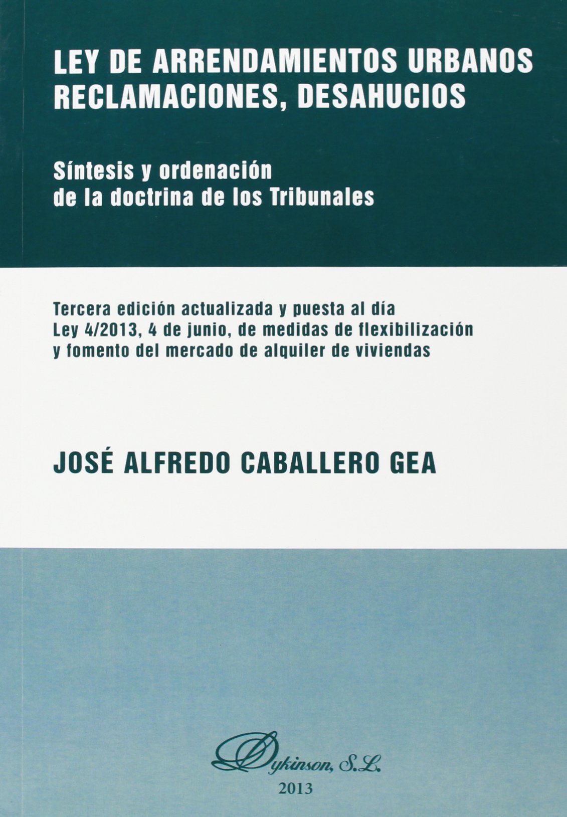 Ley de Arrendamientos Urbanos: Reclamaciones y Desahucios (SIN COLECCION)