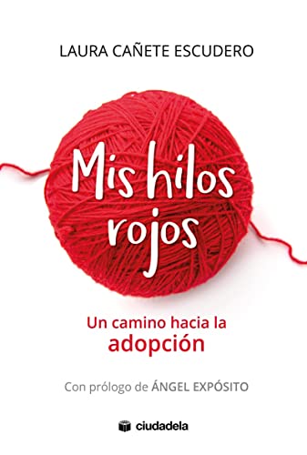 Mis hilos rojos. Un camino hacia la adopción (Ciudadela)