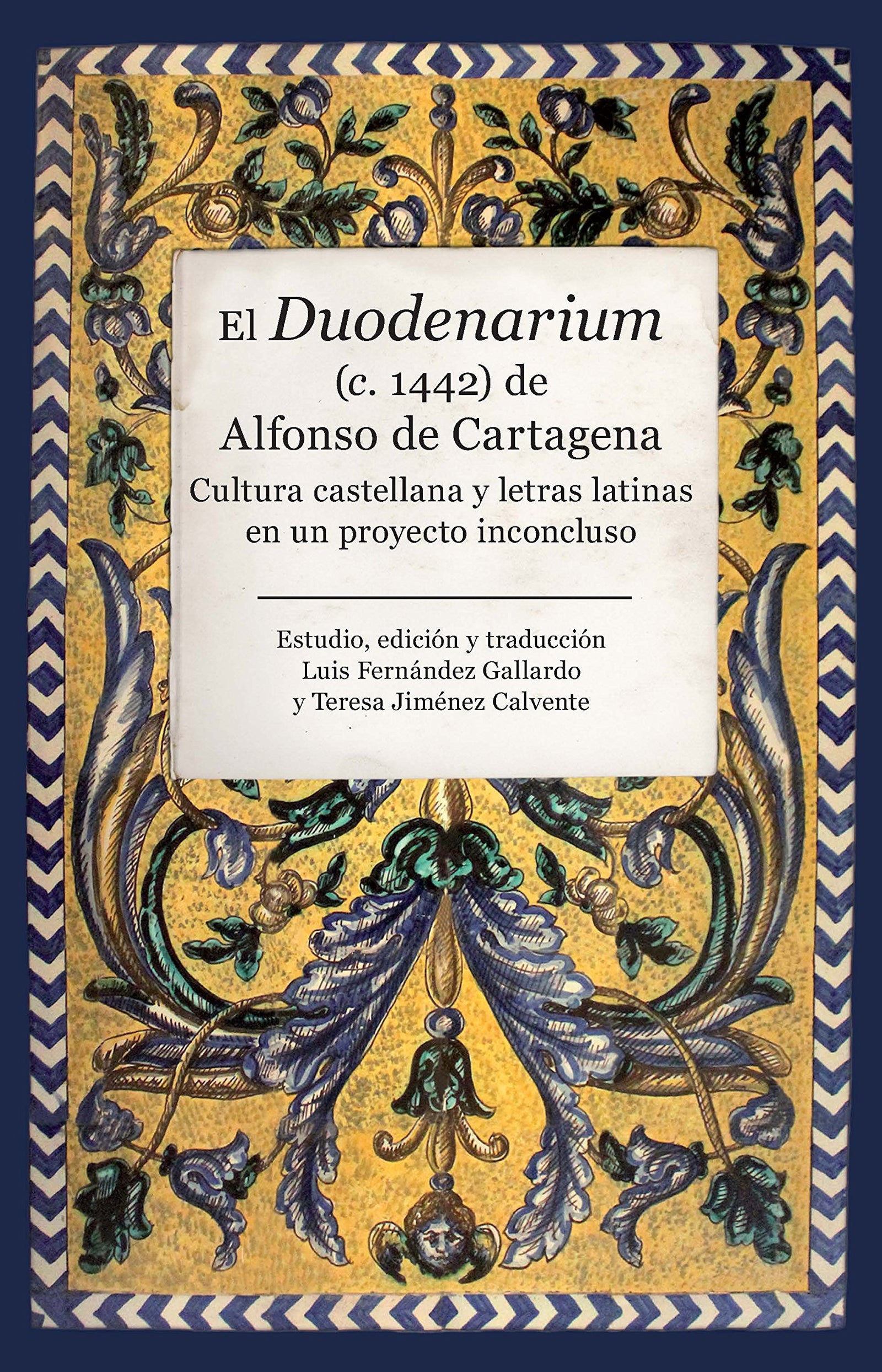 Duodenarium, El (C. 1442): Cultura castellana y letras latinas en un proyecto inconcluso (Bibliófilos de la amistad)