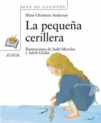 La pequeña cerillera (Primeros Lectores - Sopa De Cuentos)