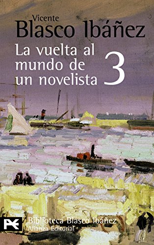La vuelta al mundo de un novelista, 3: India-Ceilán-Sudán-Nubia-Egipto (El libro de bolsillo - Bibliotecas de autor - Biblioteca Blasco Ibáñez)