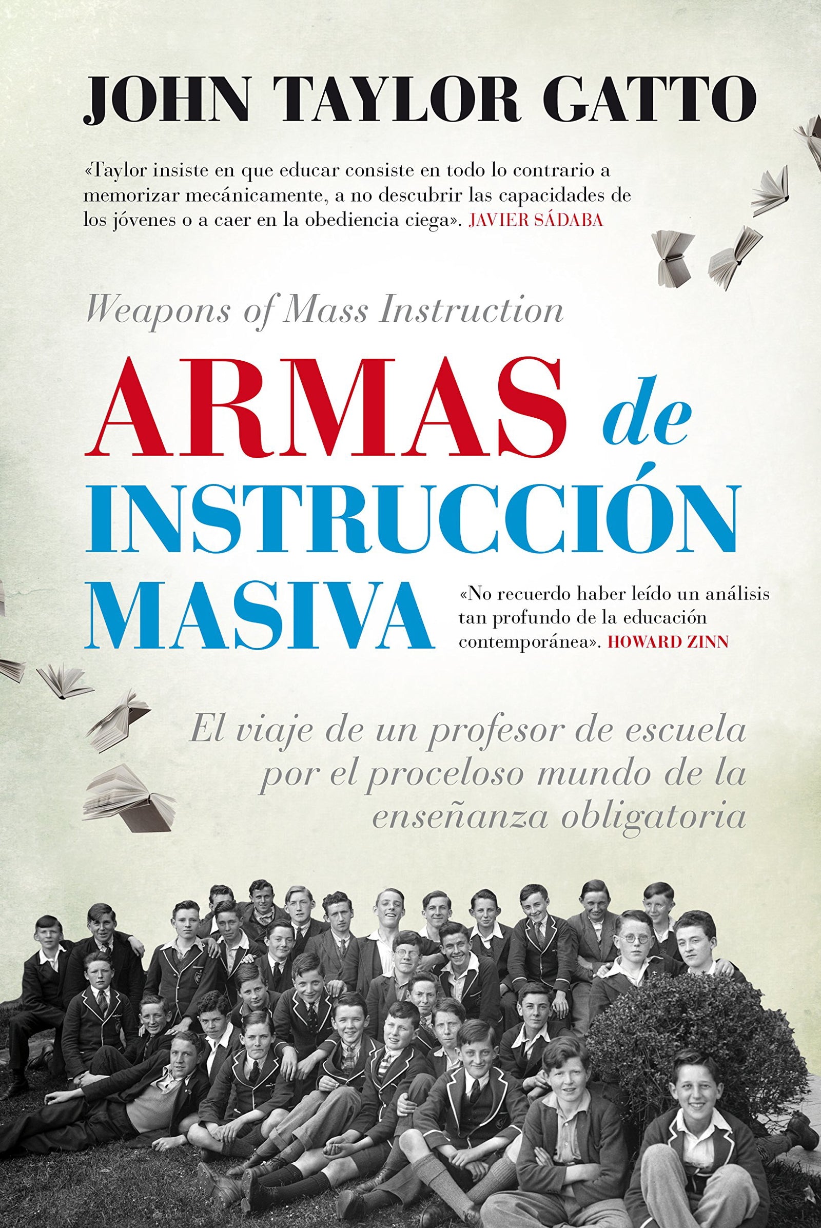 Armas de instrucción masiva: El viaje de un profesor de escuela por el proceloso mundo de la enseñanza obligatoria (Ensayo)