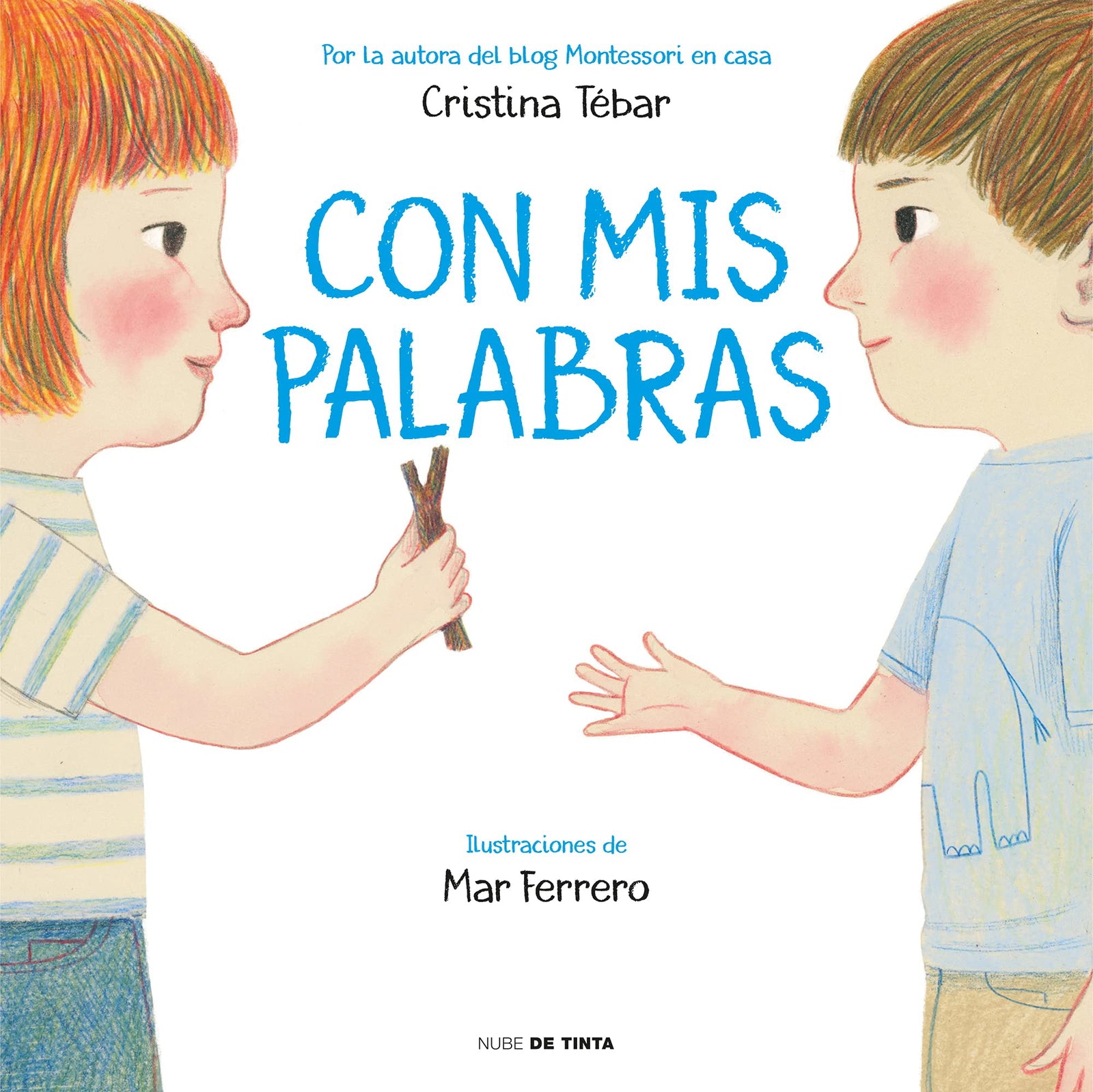 Con mis palabras: Cómo resolver conflictos con enfoque Montessori (Nube de Tinta)