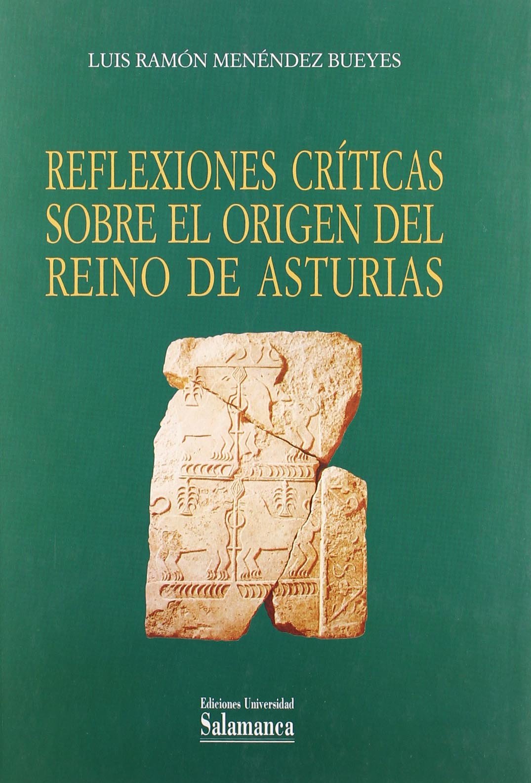 REFLEXIONES CRITICAS SOBRE EL ORIGEN DEL REINO DE ASTURIAS: 114 (ESTUDIOS HISTORICOS Y GEOGRAFICOS)